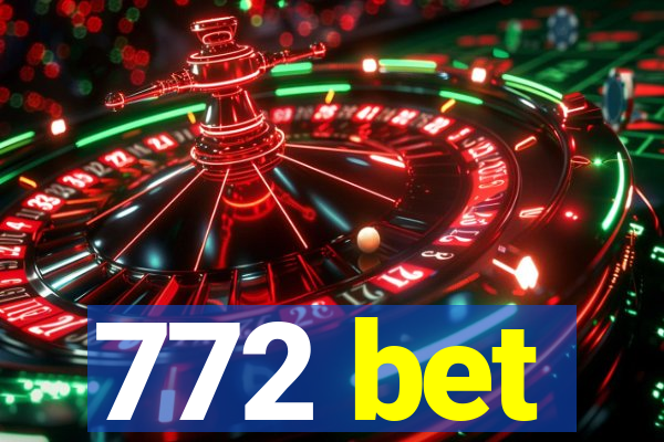 772 bet